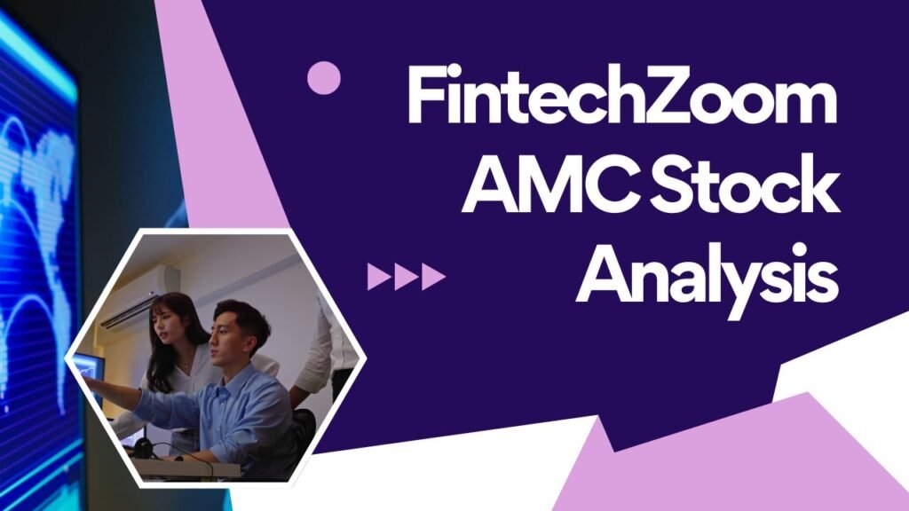 FintechZoom AMC Stock Analysis 