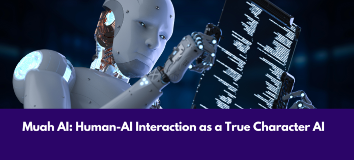 Muah AI: Human-AI Interaction as a True Character AI