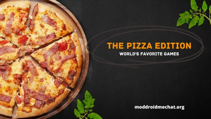 The Pizza Edition: World's Favorite Games