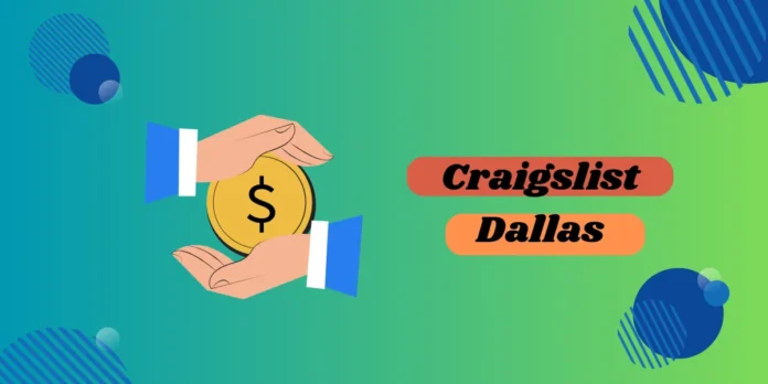 Craigslist Dallas Online Platform Full details on buying and selling Cars and Truks