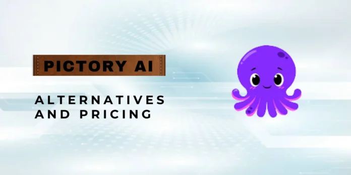 Exploring the Pictory AI Uses, Features, Alternatives and Pricing