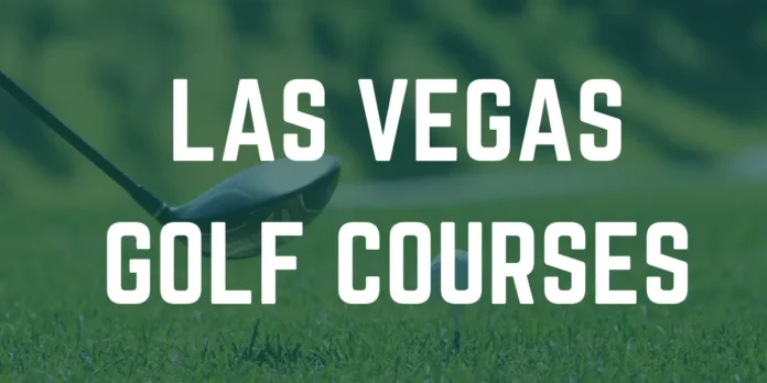 Top 15 Las Vegas Golf Courses