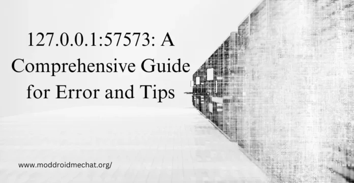 127.0.0.1:57573: A Comprehensive Guide for Error and Tips